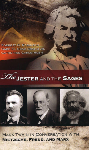 The Jester And The Sages: Mark Twain In Conversation With Nietzsche, Freud, And Marx (Volume 1) (Mark Twain And His Circle),Used