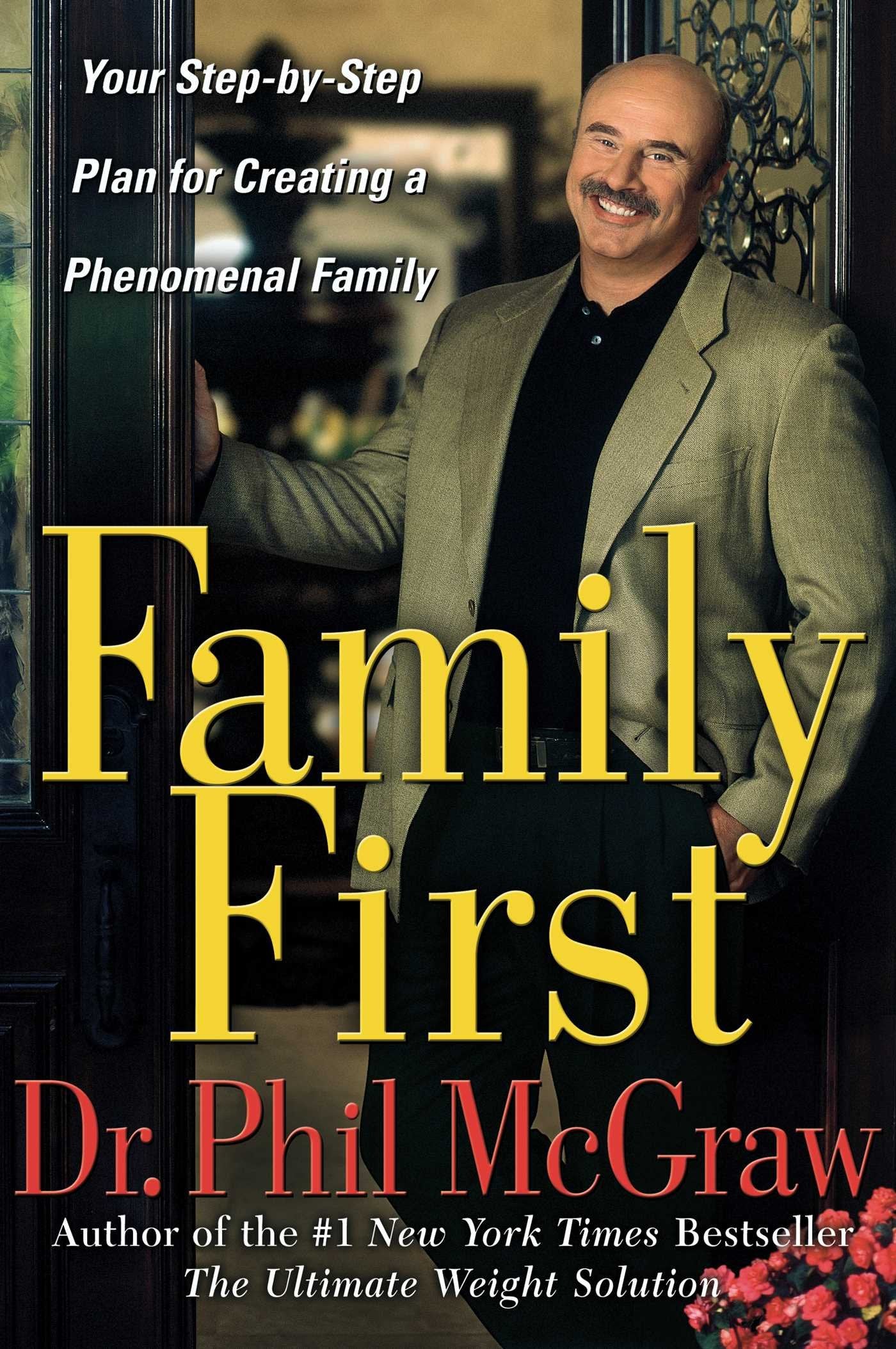 Family First: Your Stepbystep Plan For Creating A Phenomenal Family-used