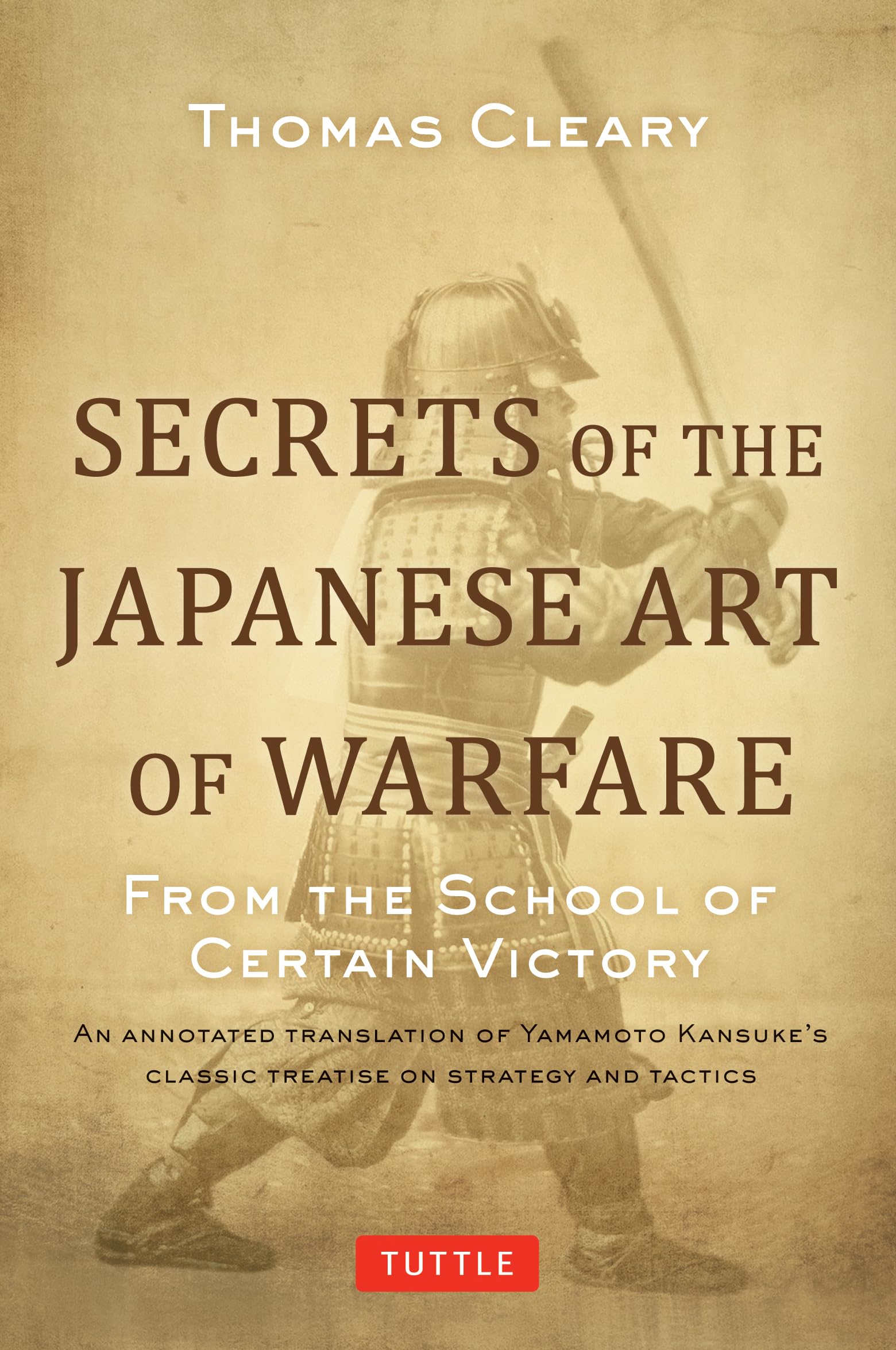 Secrets of the Japanese Art of Warfare: From the School of Certain Victory,Used