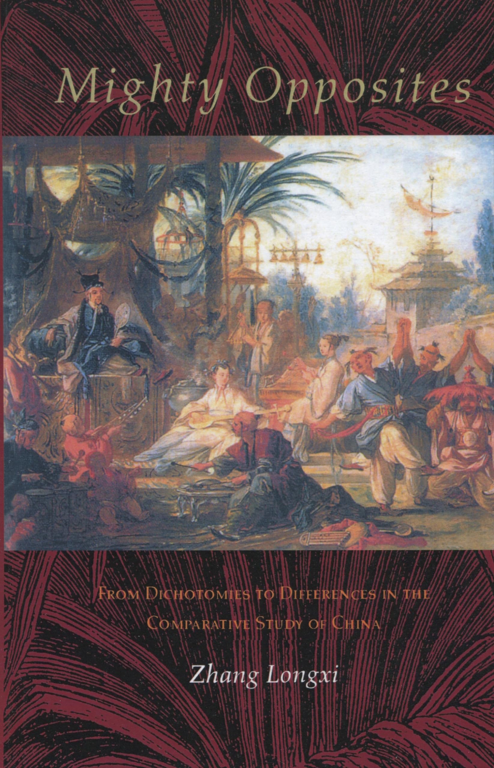 Mighty Opposites: From Dichotomies To Differences In The Comparative Study Of China,Used