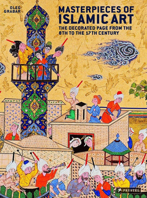 Masterpieces of Islamic Art: The Decorated Page from the 8th to the 17th Century,Used
