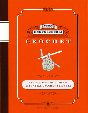 Stitch Encyclopedia: Crochet: An Illustrated Guide to the Essential Crochet Stitches,Used