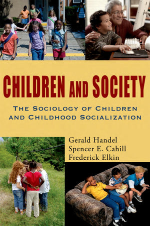 Children And Society: The Sociology Of Children And Childhood Socialization,New