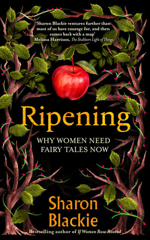 Ripening: Why Women Need Fairytales Now