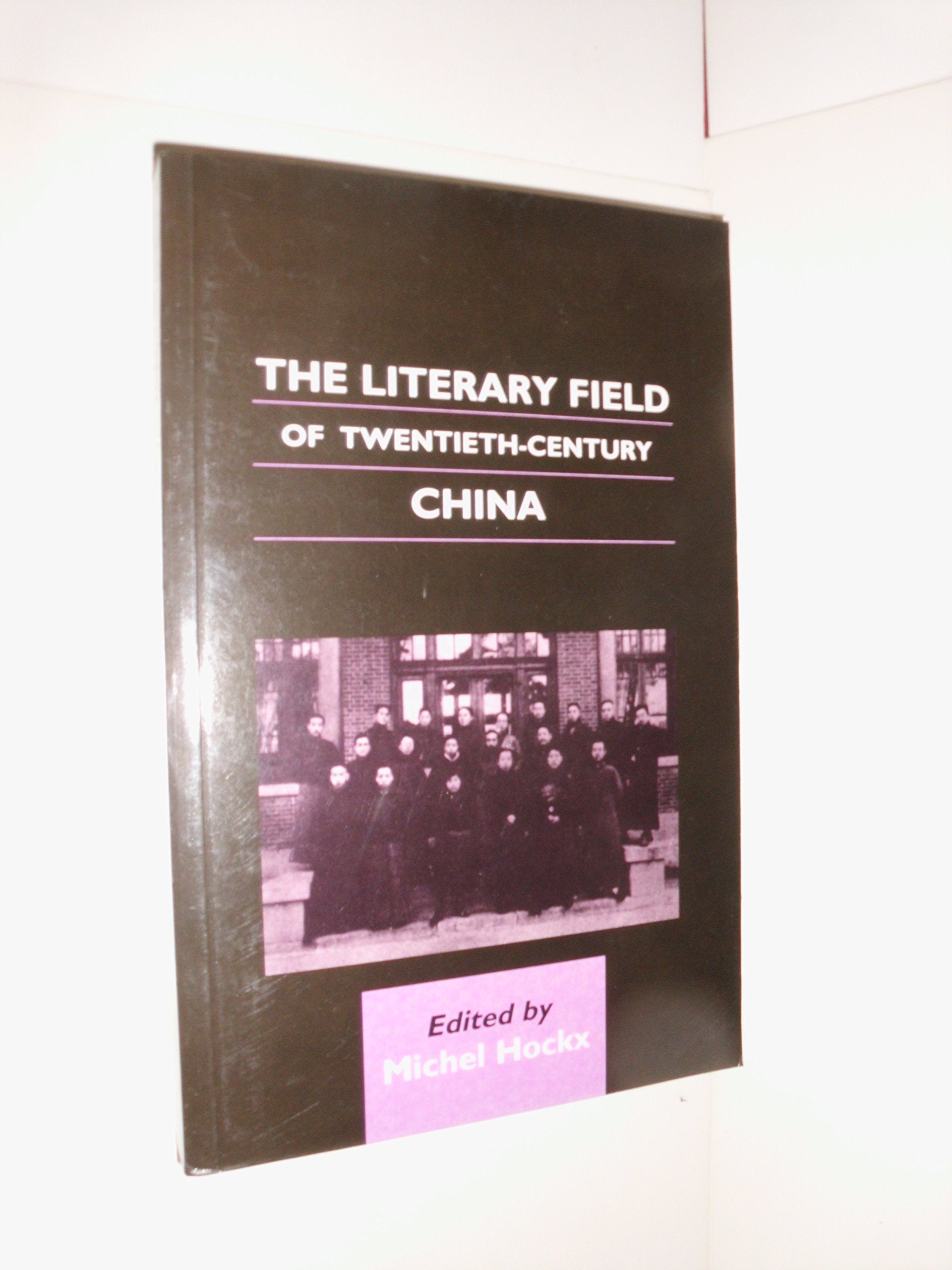 The Literary Field Of Twentiethcentury China (Chinese Worlds),New