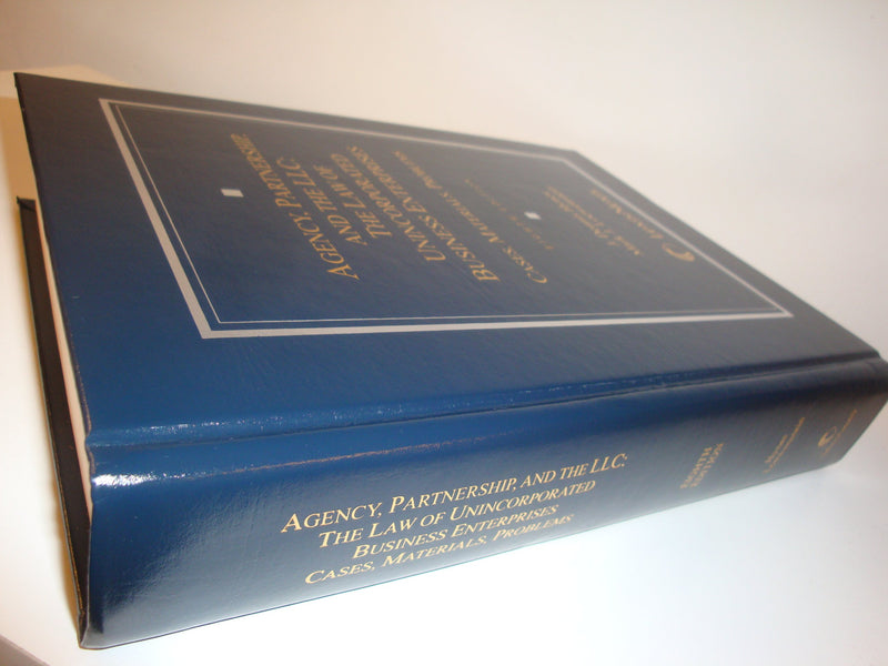 Agency, Partnership and the LLC: The Law of Unincorporated Business Enterprises, Cases, Materials, Problems (2011),Used