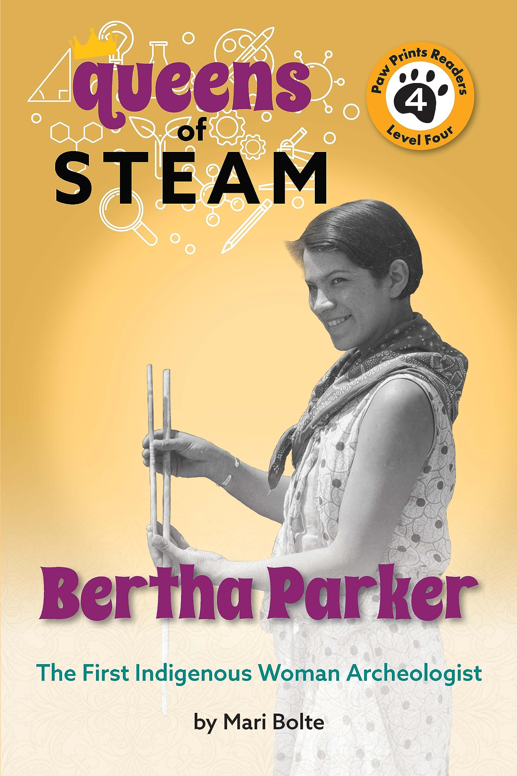 Bertha Parker: The First Woman Indigenous American Archaeologist (The Queens Of Steam, 2),New