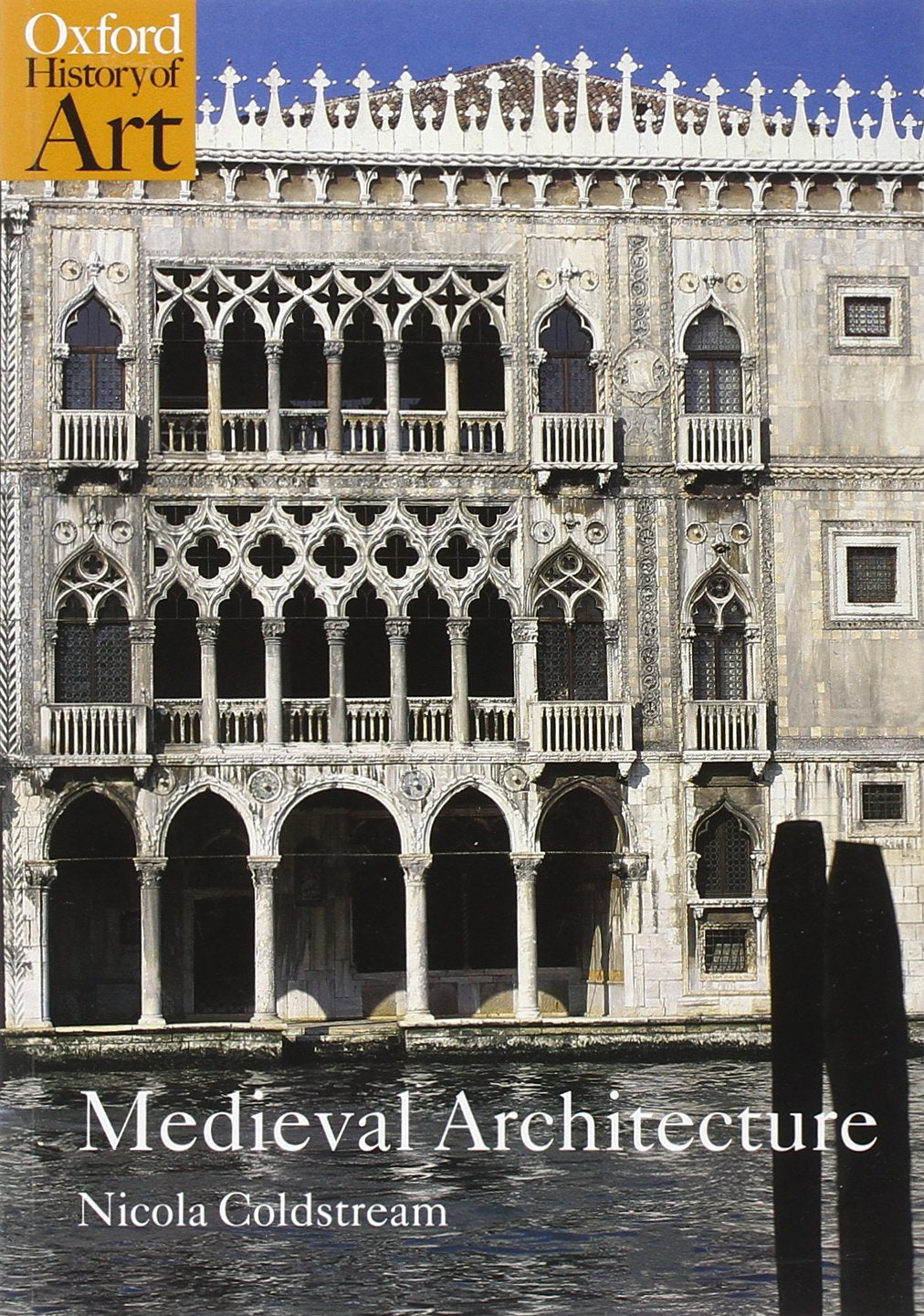 Medieval Architecture (Oxford History Of Art),New