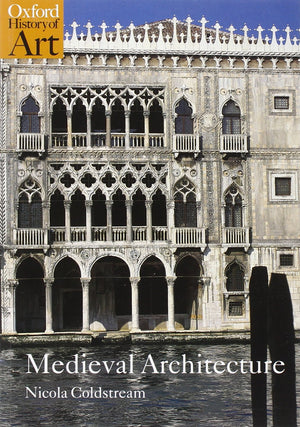 Medieval Architecture (Oxford History Of Art),New