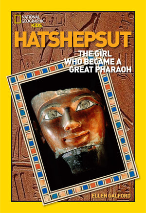 World History Biographies: Hatshepsut: The Girl Who Became A Great Pharaoh (National Geographic World History Biographies),Used