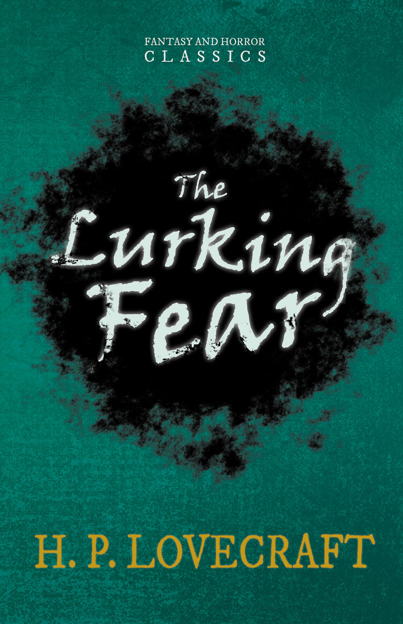 The Lurking Fear (Fantasy And Horror Classics): With A Dedication By George Henry Weiss,Used