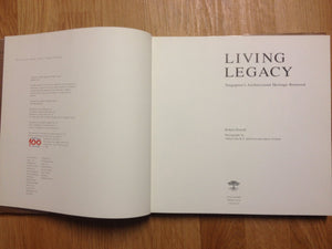 Living Legacy: Singapore'S Architectural Heritage Renewed