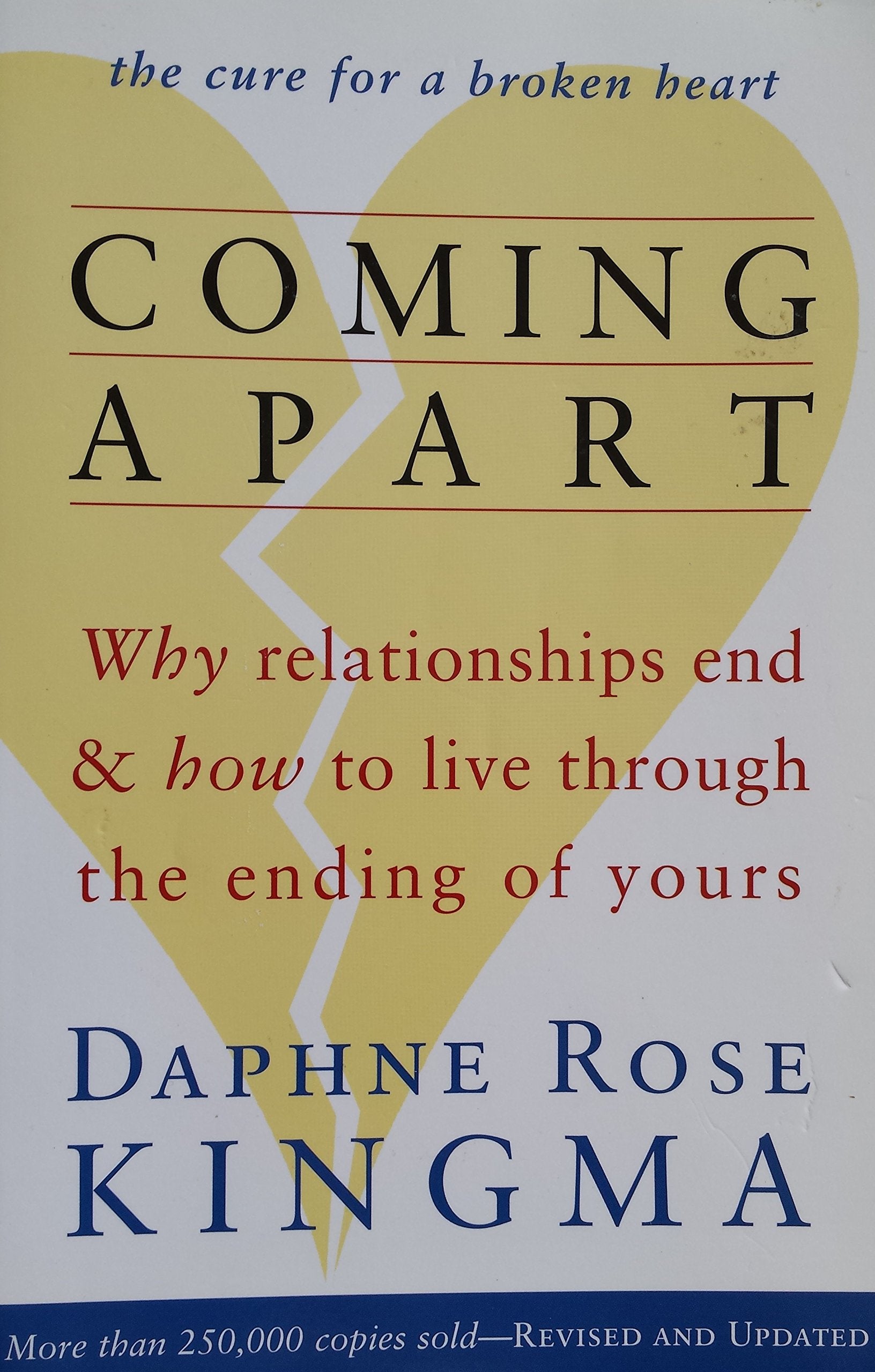 Coming Apart: Why Relationships End and How to Live Through the Ending of Yours,Used