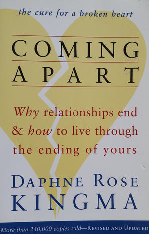 Coming Apart: Why Relationships End and How to Live Through the Ending of Yours,Used