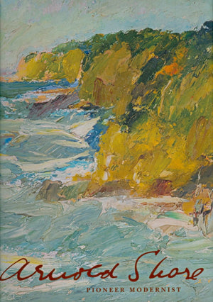 Arnold Shore: Pioneer and Modernist,Used