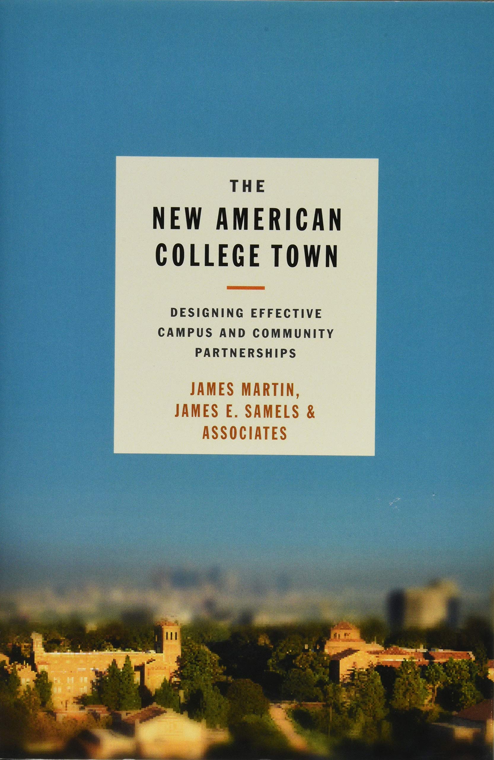 The New American College Town: Designing Effective Campus and Community Partnerships,Used