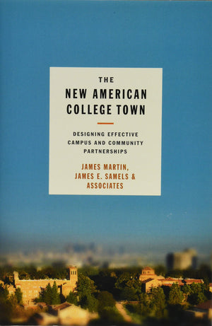 The New American College Town: Designing Effective Campus and Community Partnerships,Used