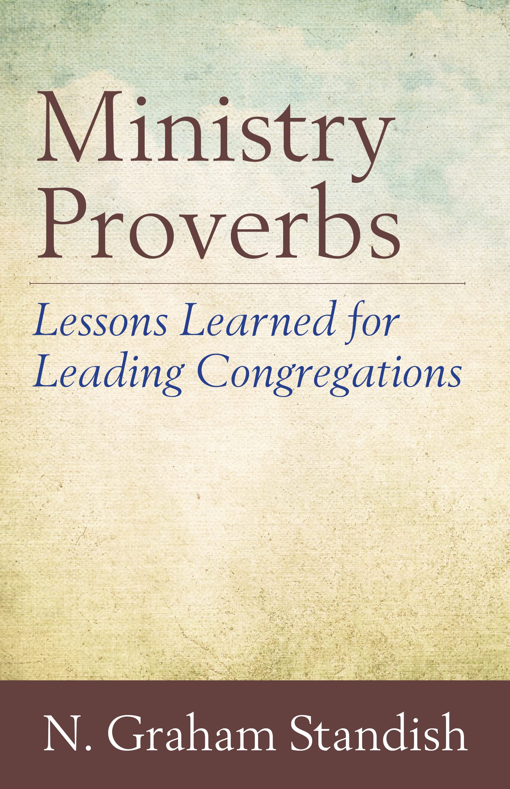 Ministry Proverbs: Lessons Learned For Leading Congregations,Used