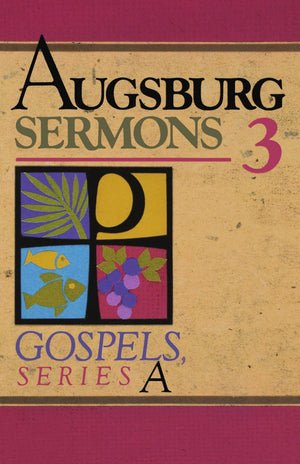 Augsburg Sermons 3: Gospels, Series A,Used