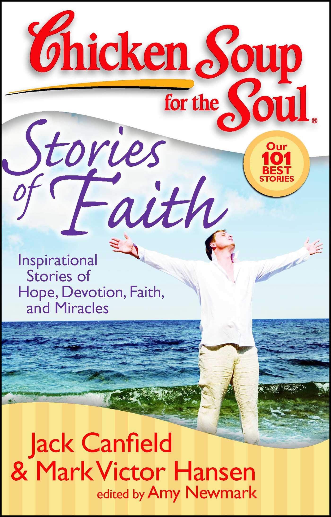 Chicken Soup for the Soul: Stories of Faith: Inspirational Stories of Hope, Devotion, Faith and Miracles,New
