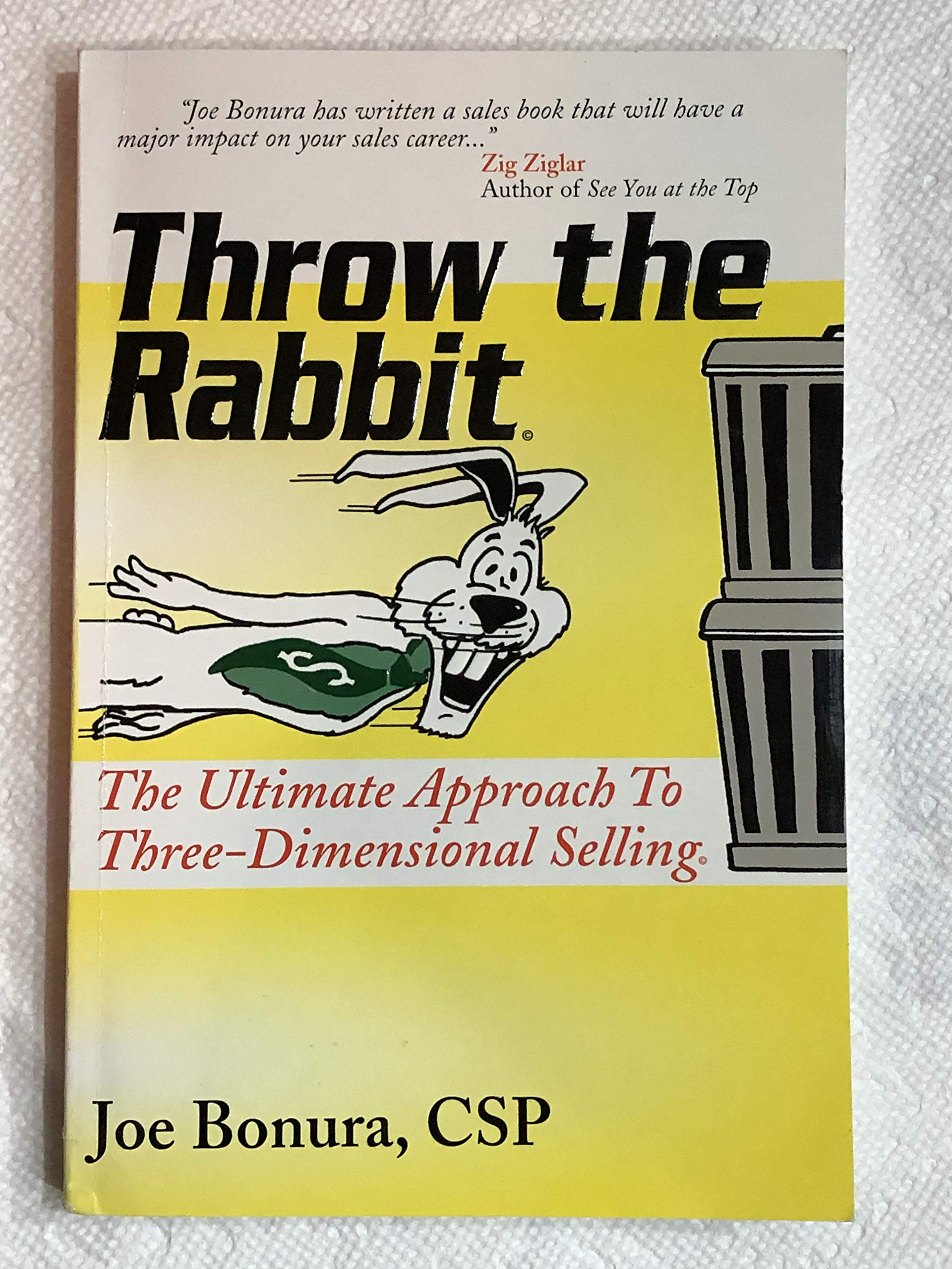 Throw the Rabbit: The Ultimate Approach To ThreeDimensional Selling.,Used