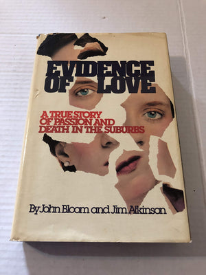 Evidence Of Love: A True Story Of Passion And Death In The Suburbs