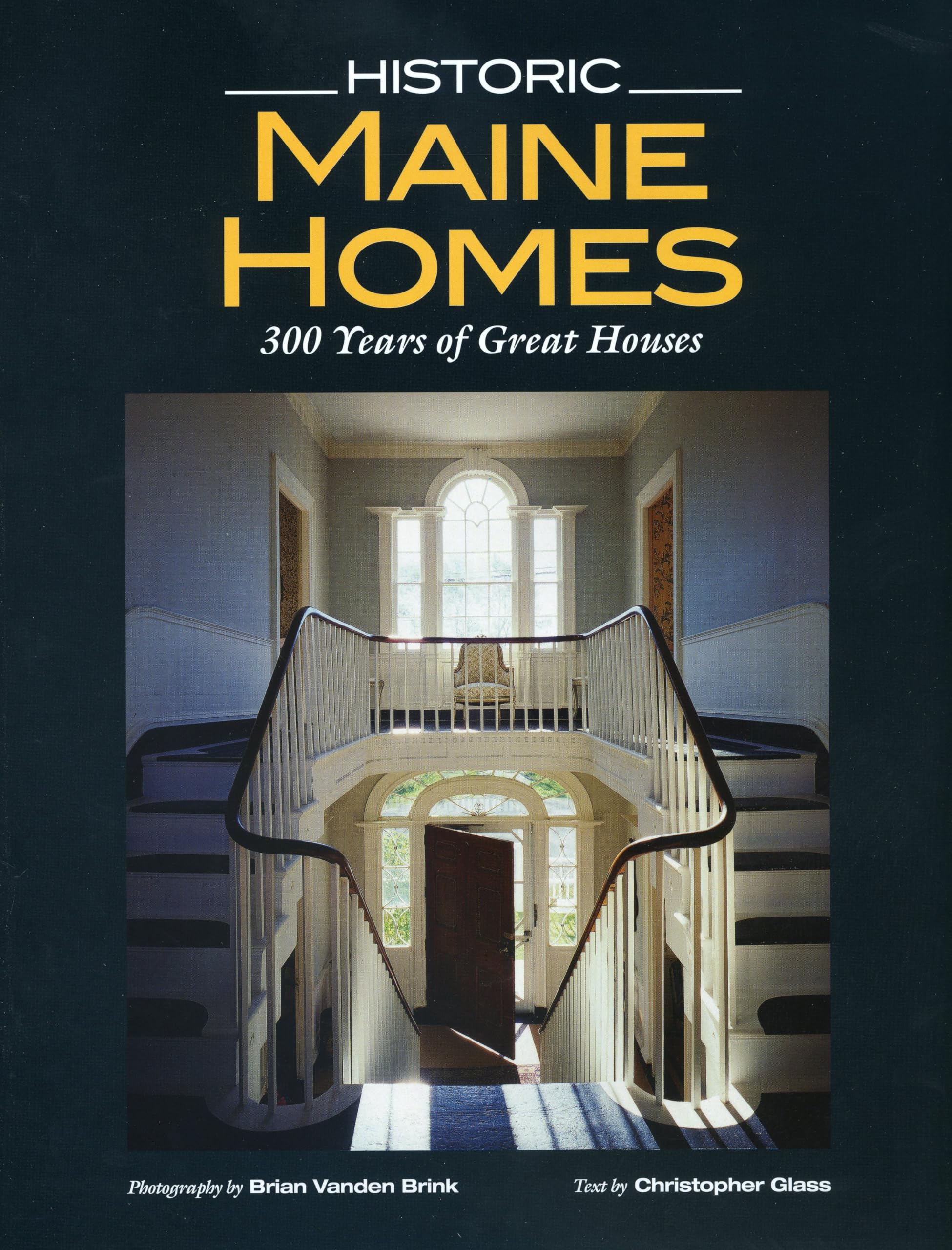 Historic Maine Homes: 300 Years of Great Houses,New