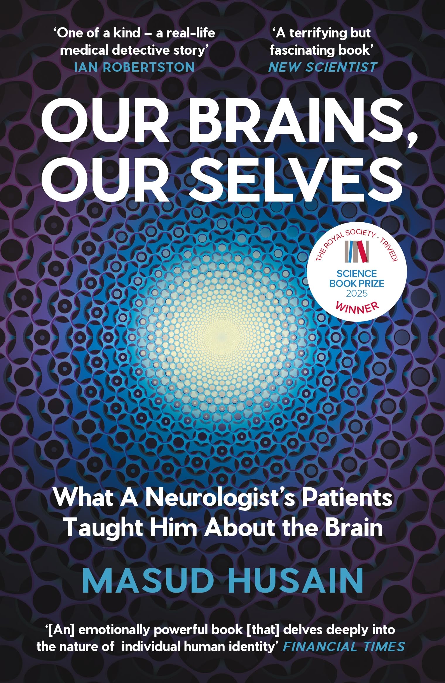 Our Brains, Our Selves: What A NeurologistS Patients Taught Him About The Brain