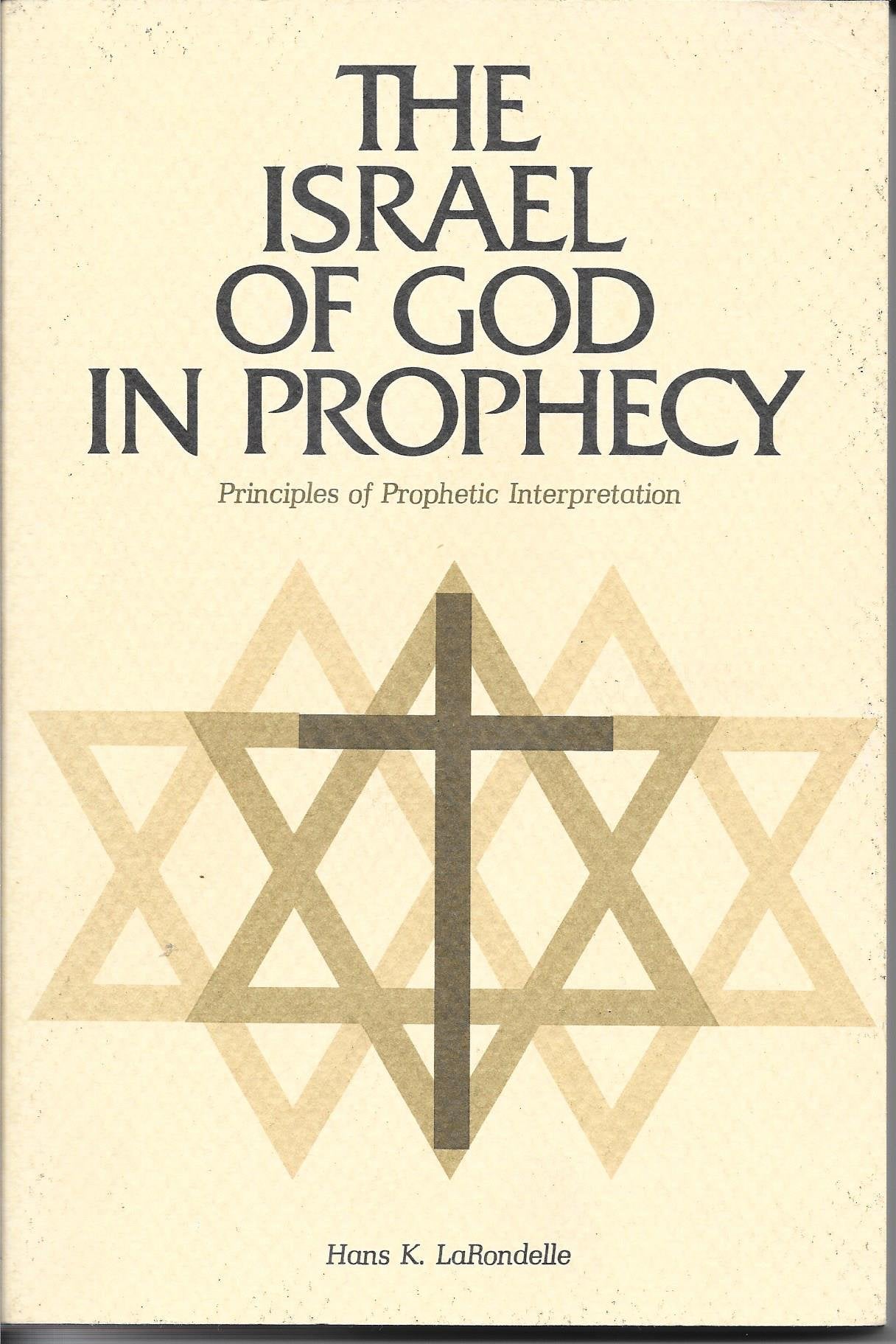 The Israel Of God In Prophecy: Principles Of Prophetic Interpretation,Used