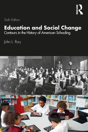 Education and Social Change: Contours in the History of American Schooling,New