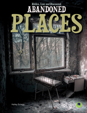 Rourke Educational Media Hidden, Lost, and Discovered: Abandoned PlacesAbandoned Cities and Their Fascinating History, Grades 3