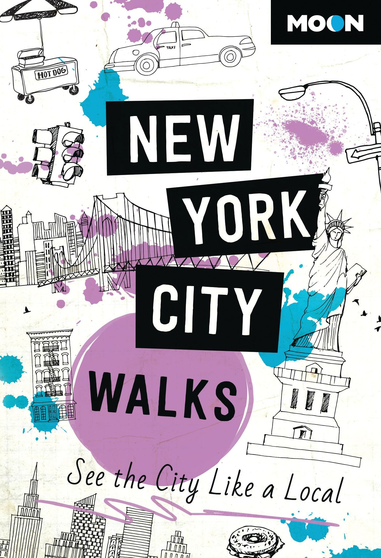Moon New York City Walks: See the City Like a Local (Travel Guide),New