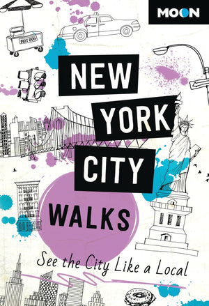 Moon New York City Walks: See the City Like a Local (Travel Guide),New
