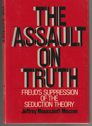 Assault on Truth: Freud's Suppression of the Seduction Theory,Used