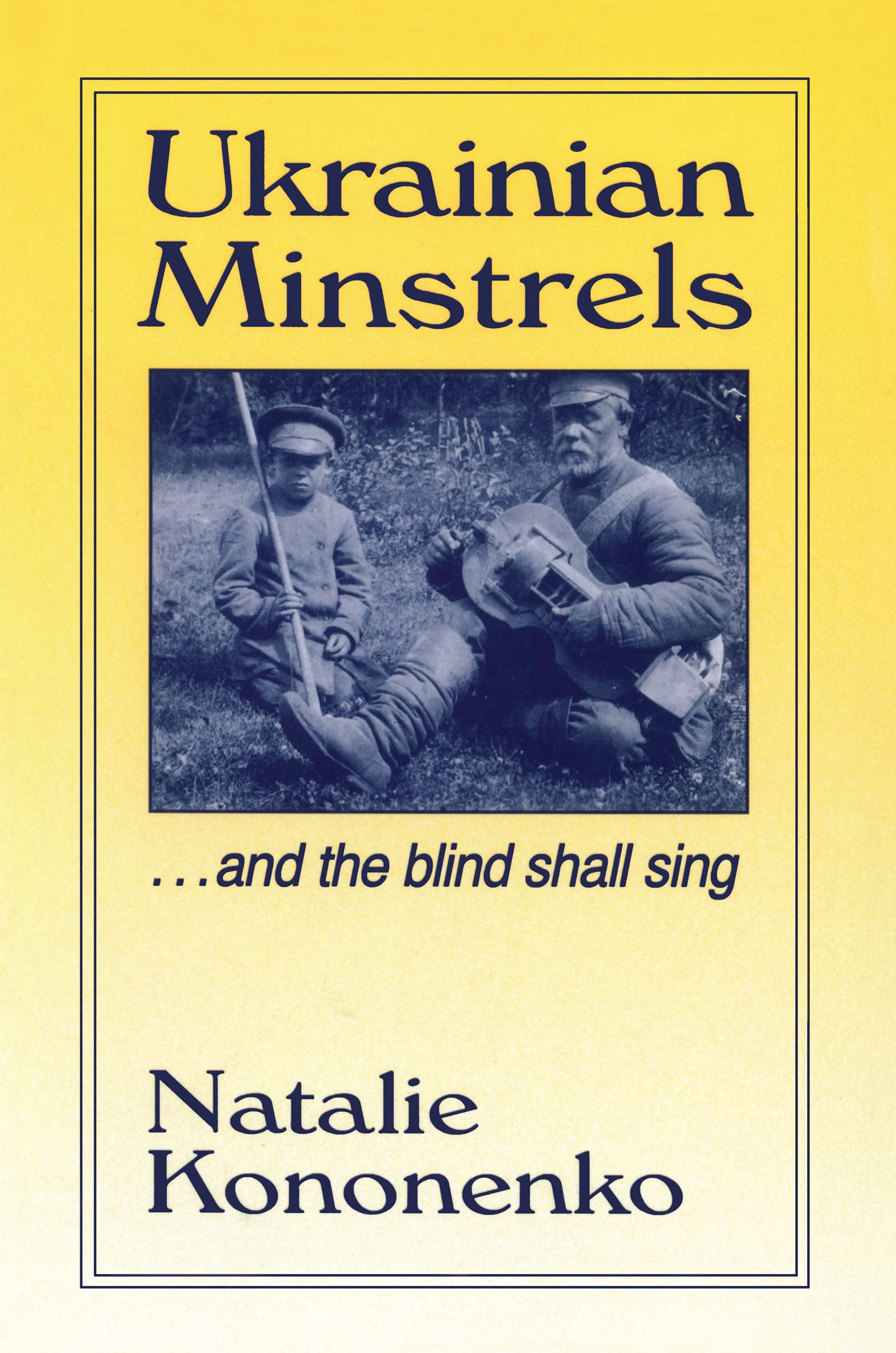 Ukrainian Minstrels: Why the Blind Should Sing: Why the Blind Should Sing (Folklores and Folk Cultures of Eastern Europe),Used