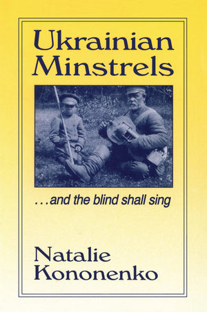 Ukrainian Minstrels: Why the Blind Should Sing: Why the Blind Should Sing (Folklores and Folk Cultures of Eastern Europe),Used