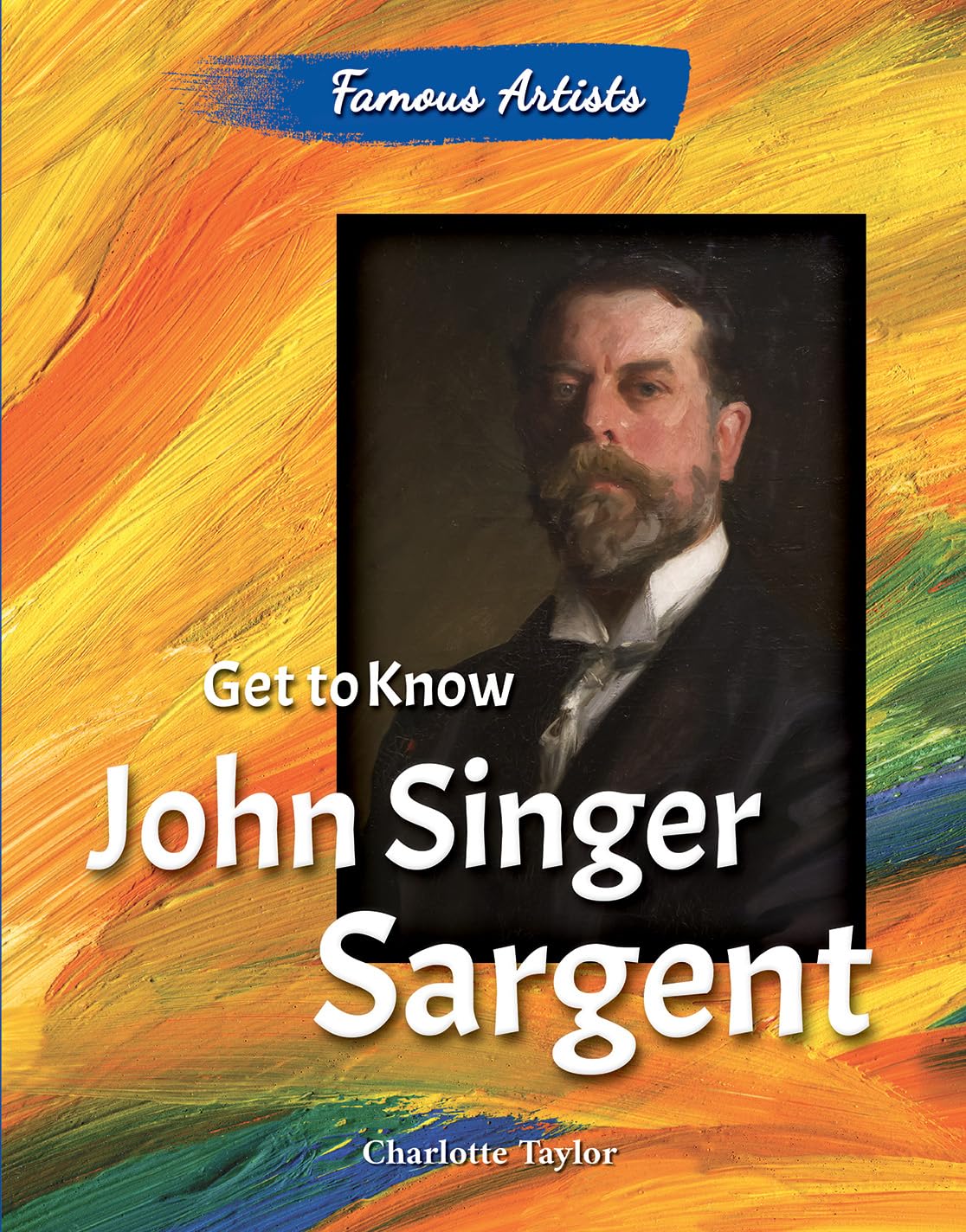 Get to Know John Singer Sargent (Famous Artists),Used