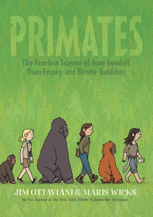 Primates: The Fearless Science Of Jane Goodall, Dian Fossey, And Birut Galdikas (Primates, 1)