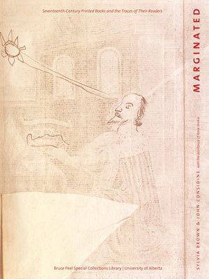 Marginated: Seventeenthcentury Printed Books And The Traces Of Their Readers (Bruce Peel Special Collections),Used
