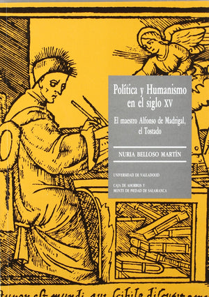 POLTICA Y HUMANISMO EN EL S.XV. EL MAESTRO ALFONSO DE MADRIGAL, EL TOSTADO,Used