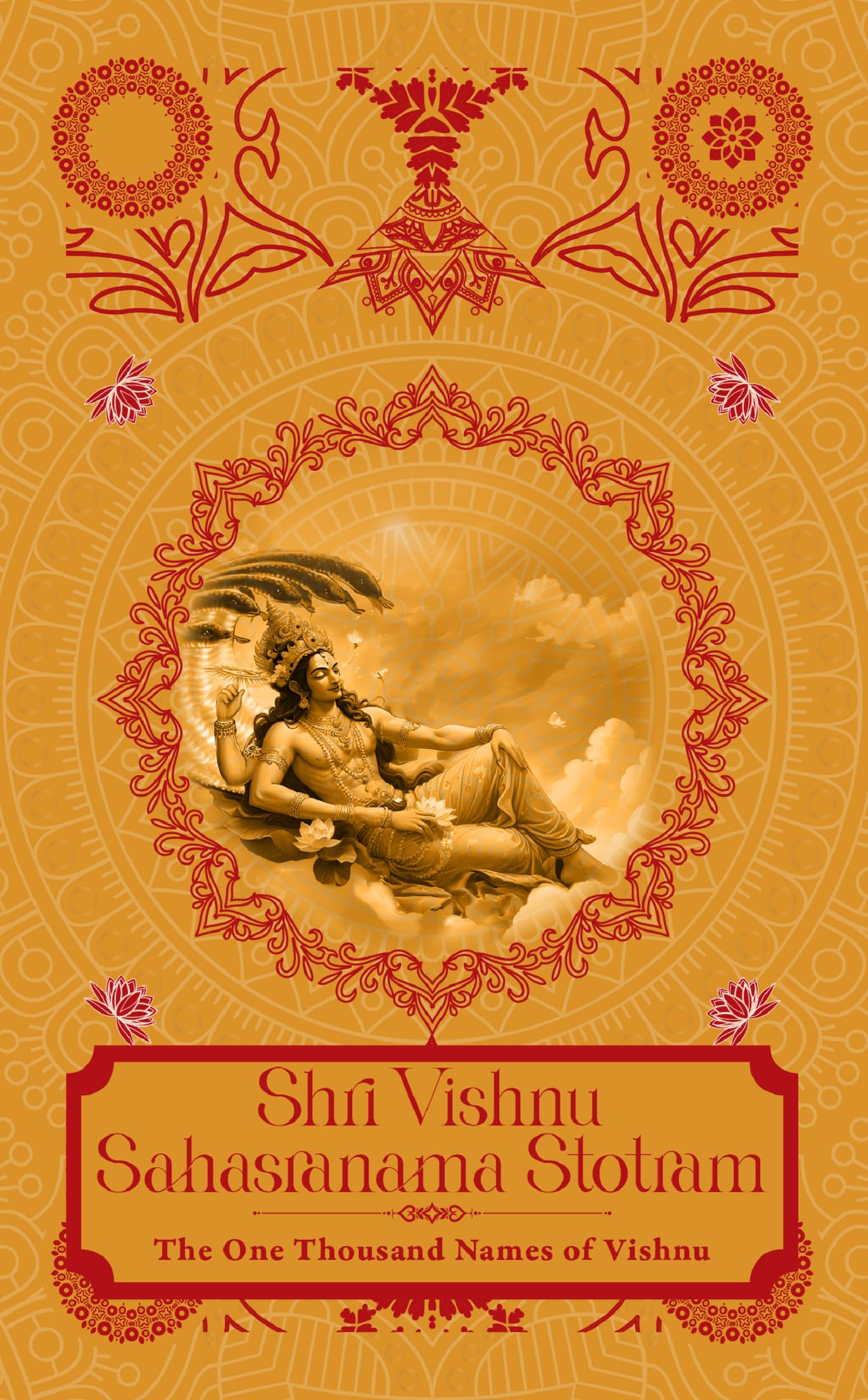 Shri Vishnu Sahasranama Strotam: The One Thousand Names Of Vishnu