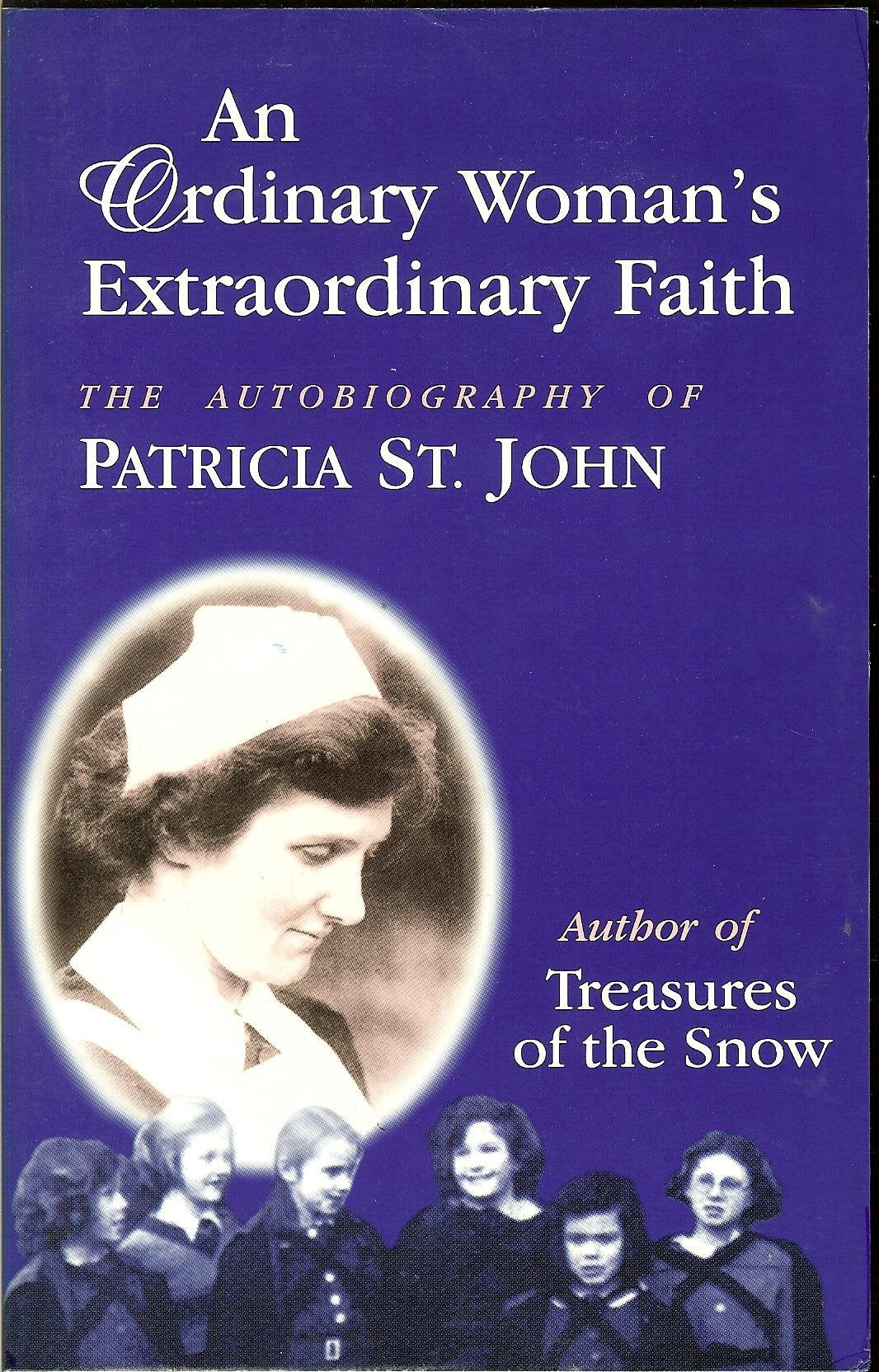An Ordinary Woman's Extraordinary Faith: The Autobiography of Patricia St. John,Used