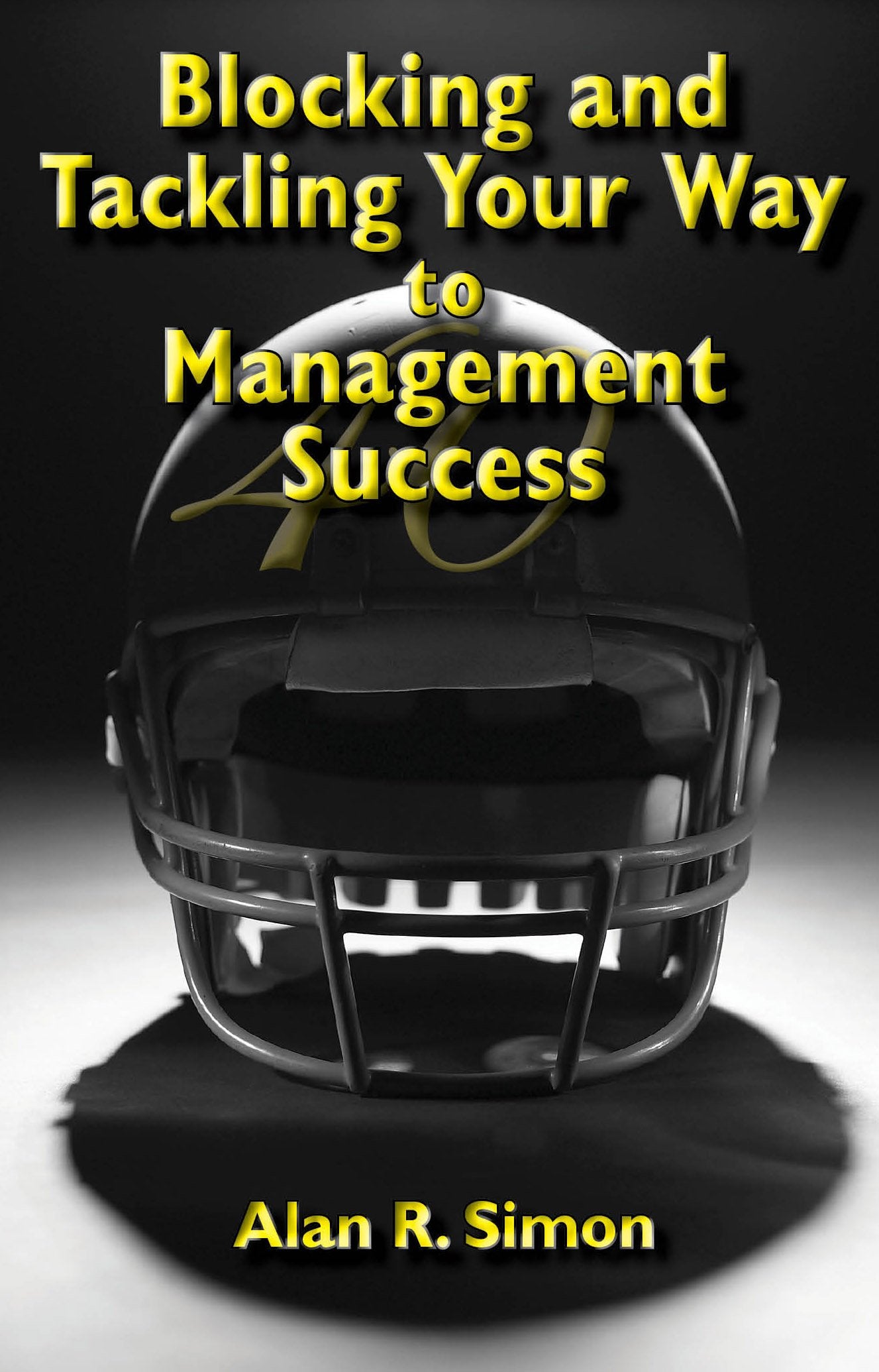 Blocking and Tackling Your Way to Management Success,Used