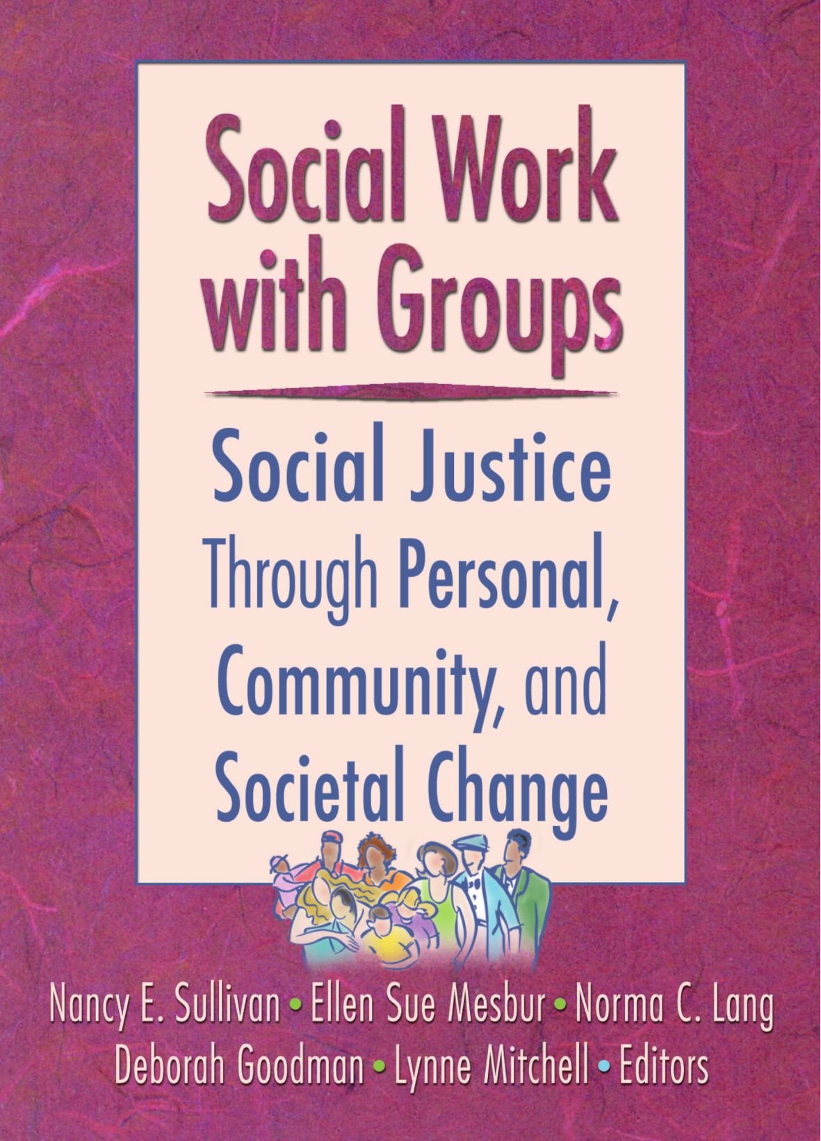 Social Work With Groups: Social Justice Through Personal, Community, and Societal Change,Used