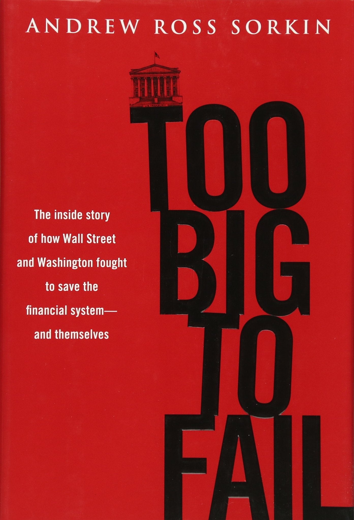 Too Big To Fail: The Inside Story Of How Wall Street And Washington Fought To Save The Financial Systemand Themselves,Used