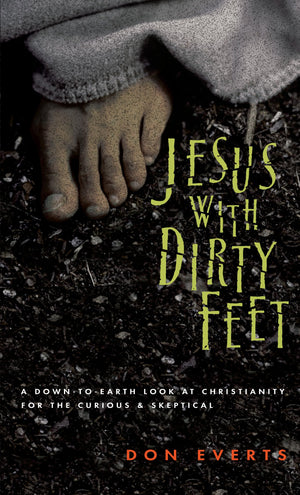 Jesus with Dirty Feet: A DowntoEarth Look at Christianity for the Curious Skeptical,Used