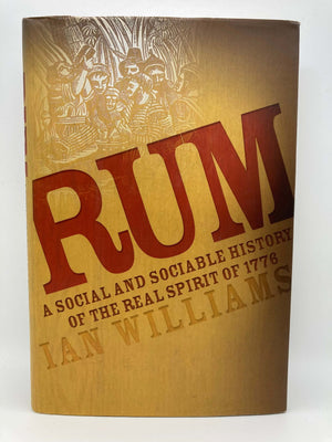 Rum: A Social and Sociable History of the Real Spirit of 1776,Used