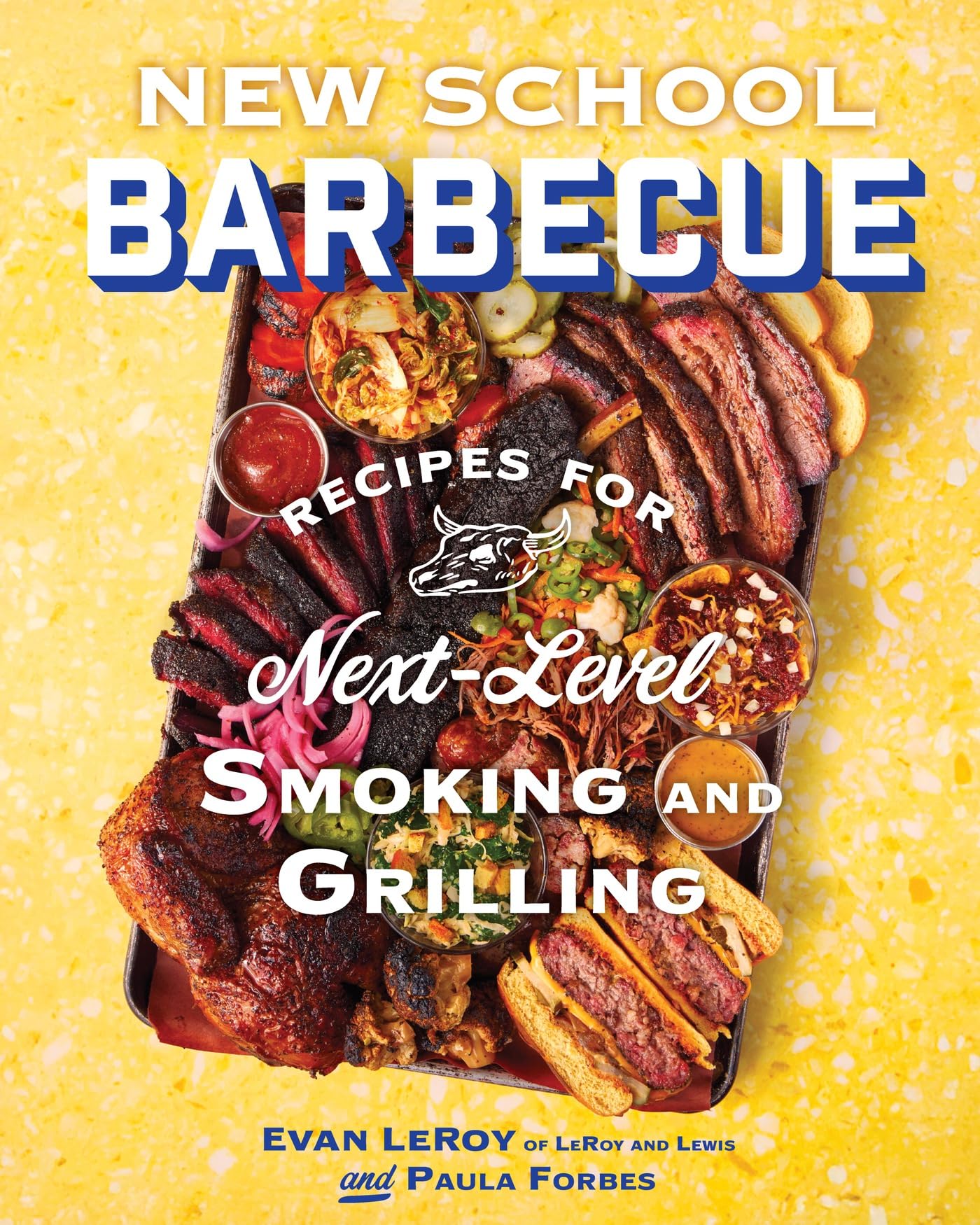 New School Barbecue: Recipes For NextLevel Smoking And Grilling From AustinS Leroy And Lewis