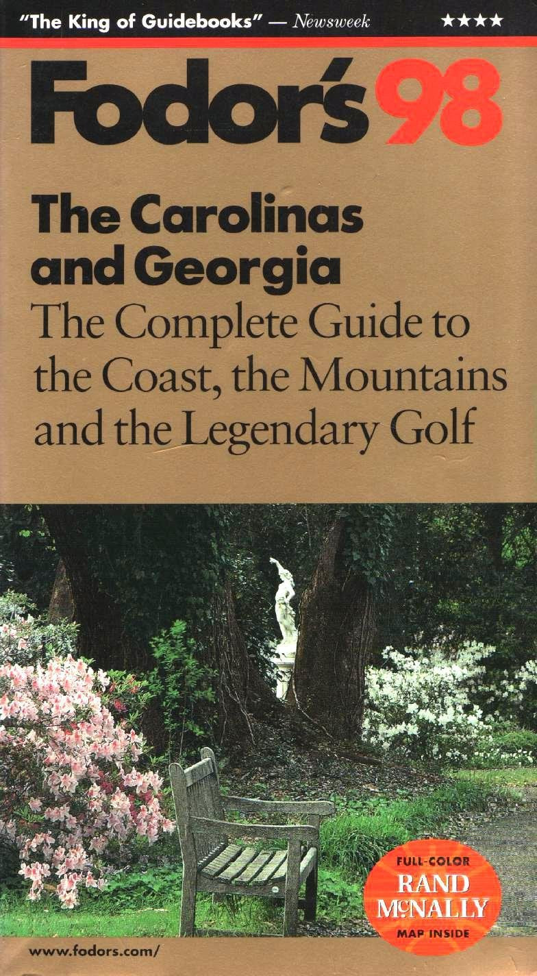 The Carolinas and Georgia 98: The Complete Guide to the Coast, the Mountains and the Legendary Golf