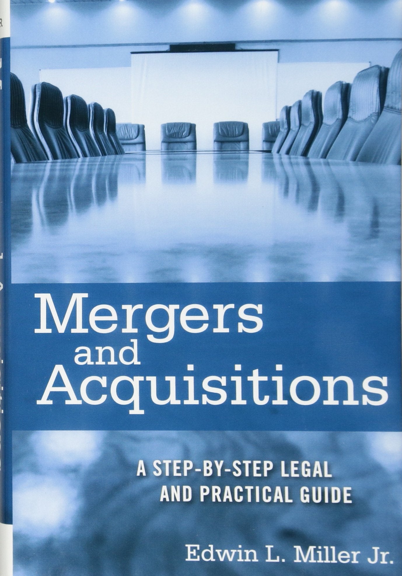 Mergers and Acquisitions: A StepbyStep Legal and Practical Guide,Used